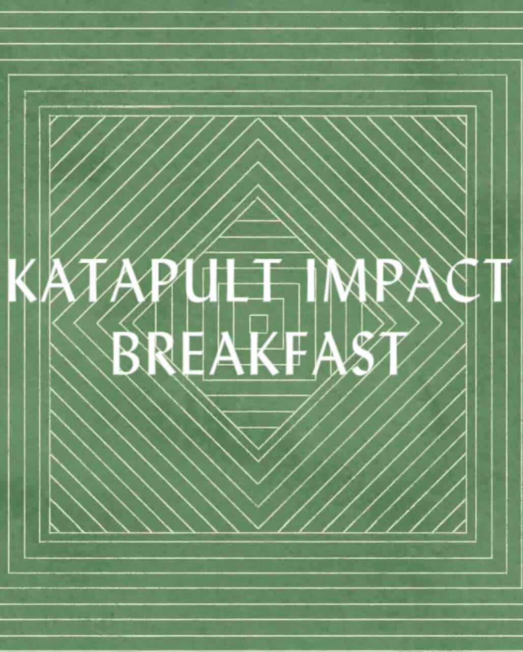Katapult Impact Breakfast